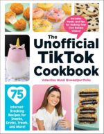The Unofficial TikTok Cookbook: 75 Internet-Breaking Recipes for Snacks, Drinks,... - Image 2